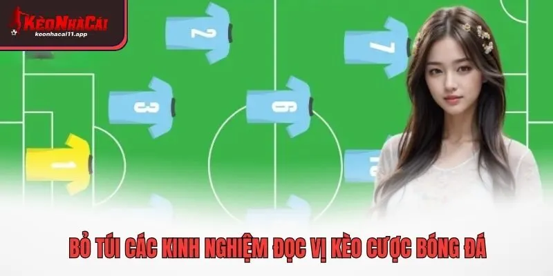 Bỏ túi các kinh nghiệm đọc vị kèo cược bóng đá