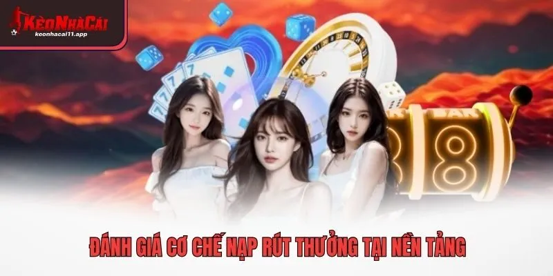 Đánh giá cơ chế nạp rút thưởng tại nền tảng