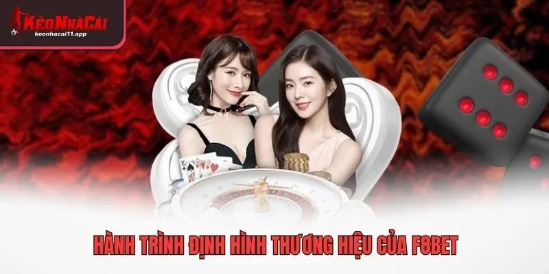 Hành trình định hình thương hiệu của F8bet