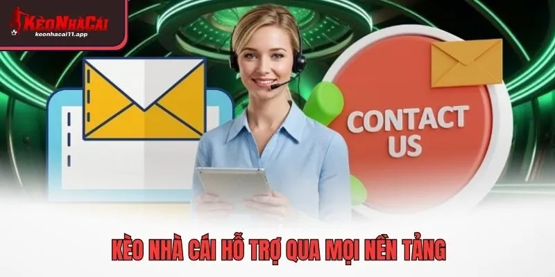 Kèo Nhà Cái hỗ trợ qua mọi nền tảng