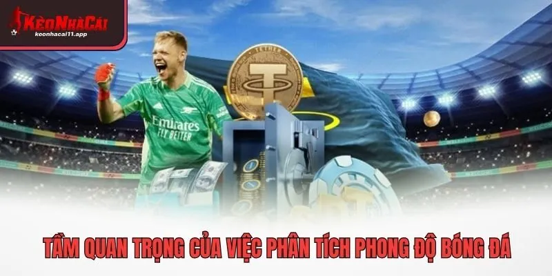 Tầm quan trọng của việc phân tích phong độ bóng đá