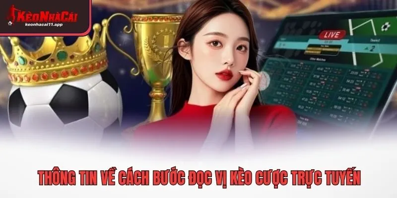 Thông tin về cách bước đọc vị kèo cược trực tuyến