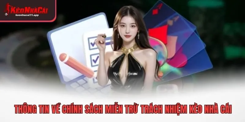 Thông tin về chính sách miễn trừ trách nhiệm Kèo Nhà Cái